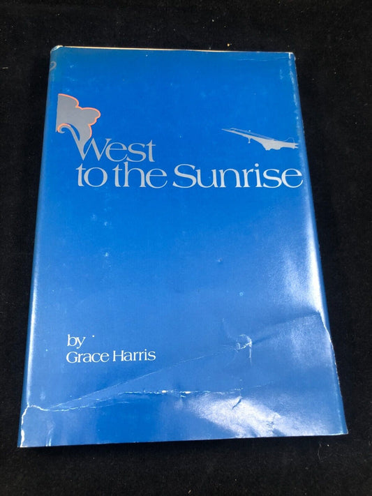 West to the Sunrise by Grace harris Hardcover with DJ 1st ed.