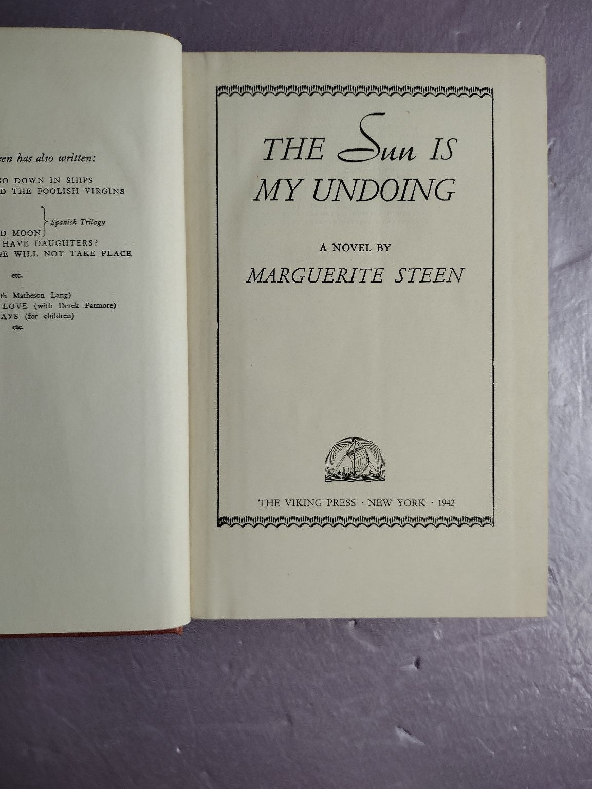 The Sun Is My Undoing Marguerite Steen 1942 Vintage Fiction The Viking Press
