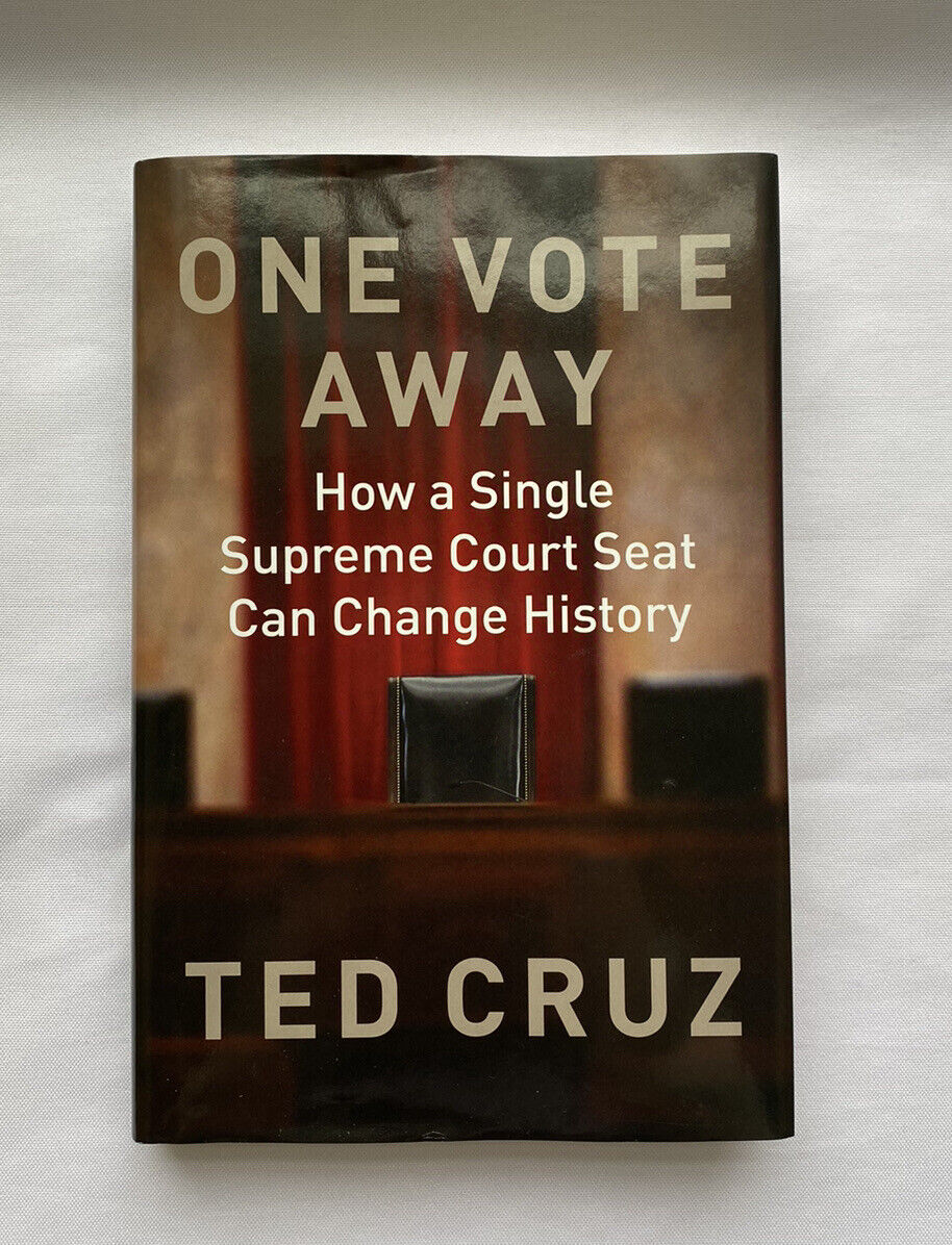 One Vote Away : How a Single Supreme Court Seat Can Change History by Ted Cruz