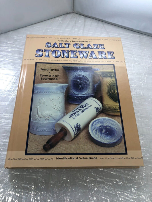 SALT GLAZE STONEWARE - A COLLECTORS ENCYCLOPEDIA - TERRY TAYLOR - Great Book