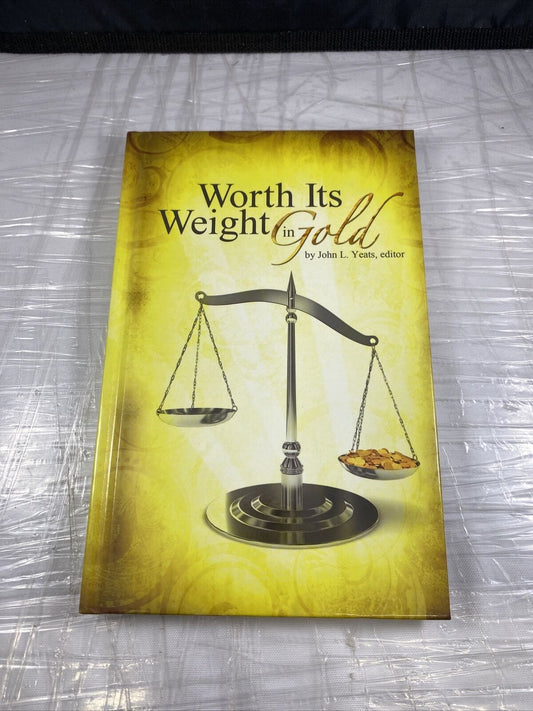 Worth Its Weight In Gold by John L. Yeats Rare American Christian Baptist Book