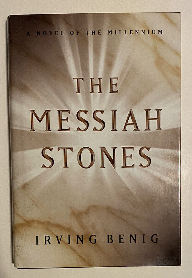 The Messiah Stones : A Tale of Our Times by Irving Benig (1995, Hardcover)