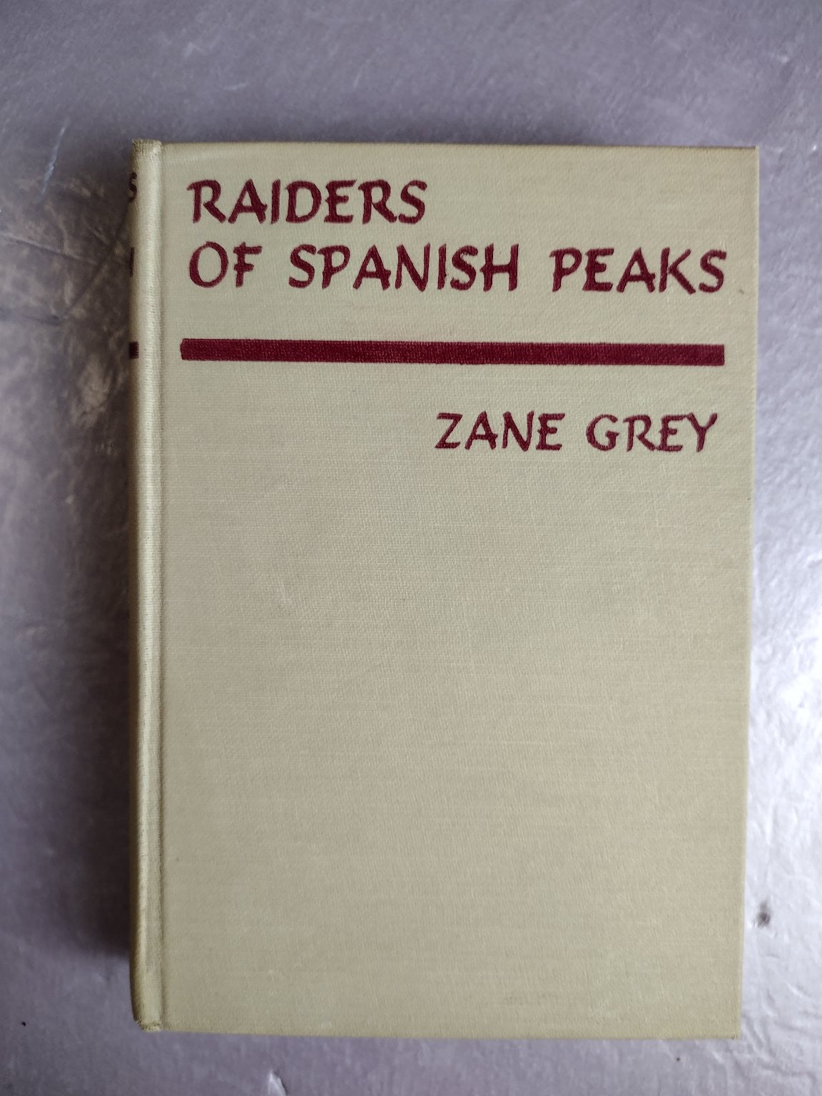 Raiders of Spanish Peaks Zane Grey Western Adventure Grosset & Dunlap
