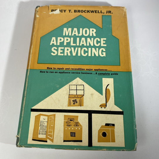 Major-appliance Servicing by Brockwell, P. T., 1958 Hardcover Vintage 50s Text