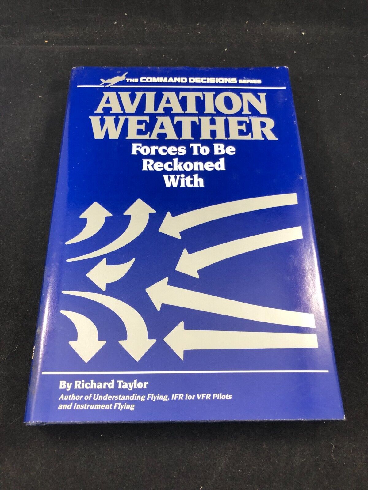 AVIATION WEATHER: FORCES TO BE RECKONED WITH (COMMAND By Richard Taylor **Mint**