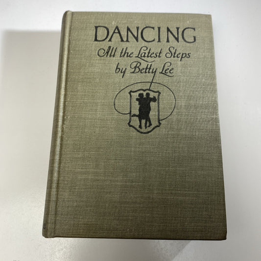 Antiquarian Book Dancing All the Latest Steps By Betty Lee, Roaring 20s 1927 HB
