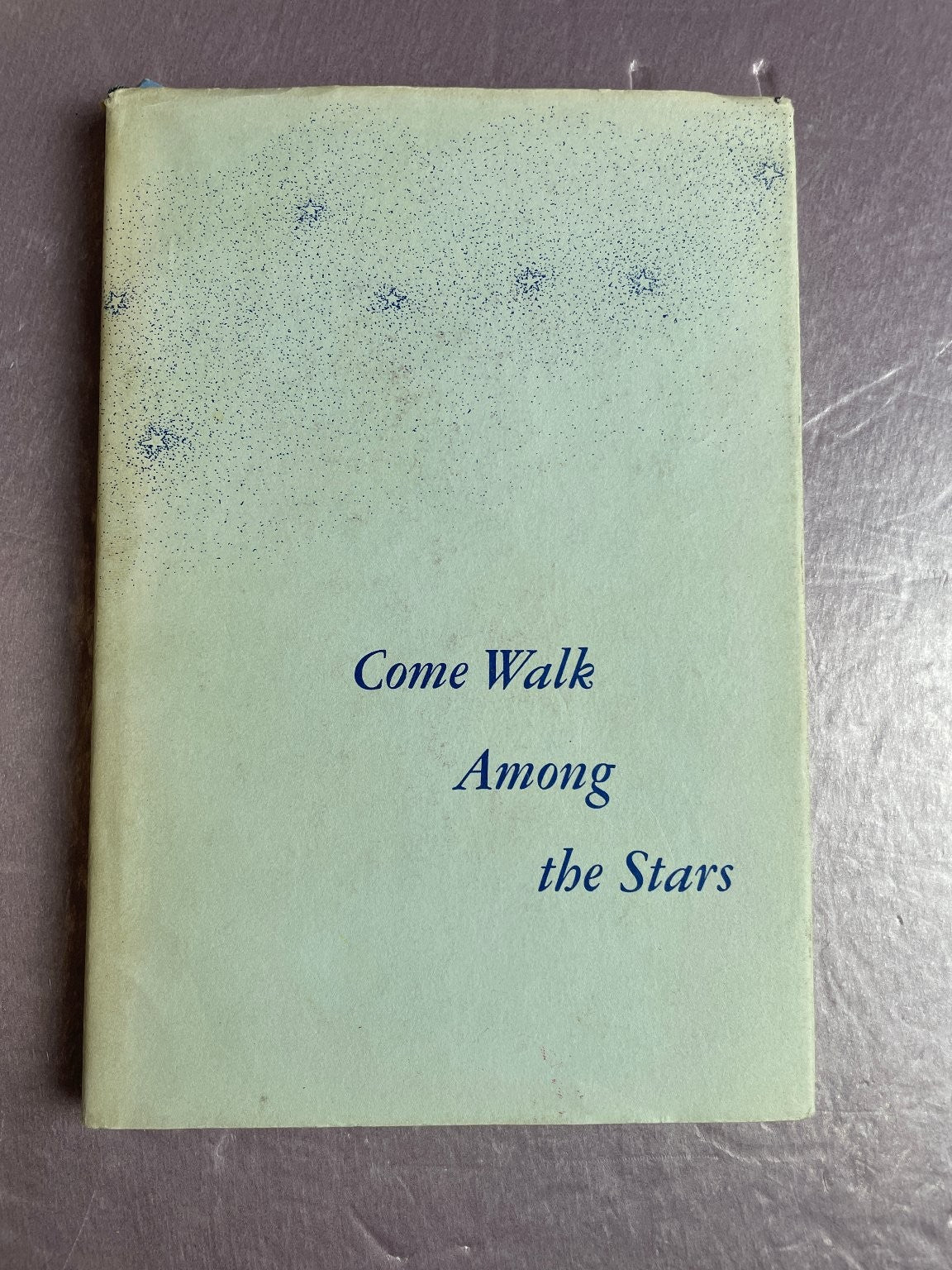 Come Walk Among the Stars Abbott Bossen 1979 Ninth Printing Poetry Inspiration