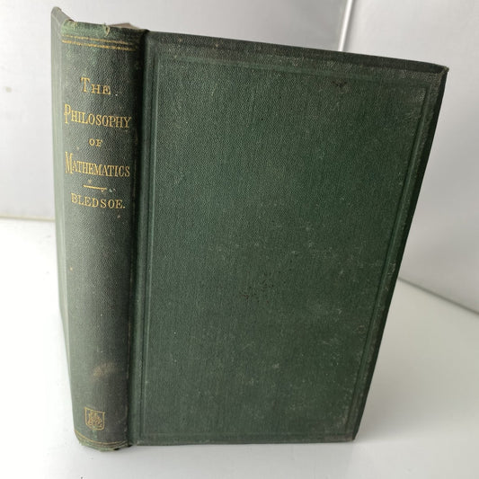 The Philosophy of Mathematics Bledsoe 1868 First Edition Geometry Infinitesimal
