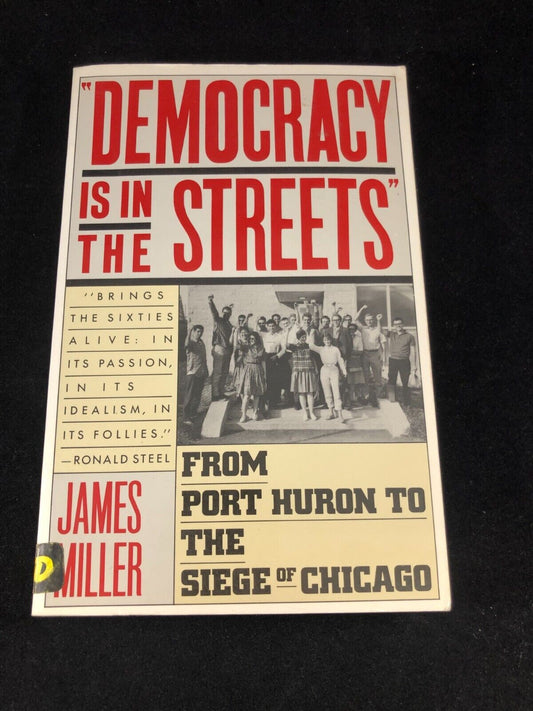 Democracy Is in the Streets  From Port Huron to the Siege of Chicago James Mille