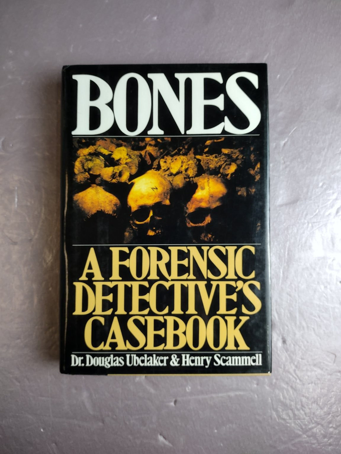 Bones: A Forensic Detective's Casebook Ubelaker Scammell 1994 Edward Burlingame
