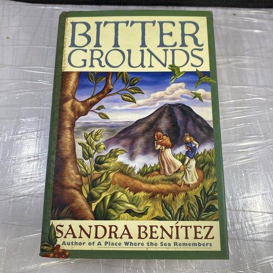 Bitter Grounds : A Novel by Sandra Benitez (1997, Hardcover) Fiction