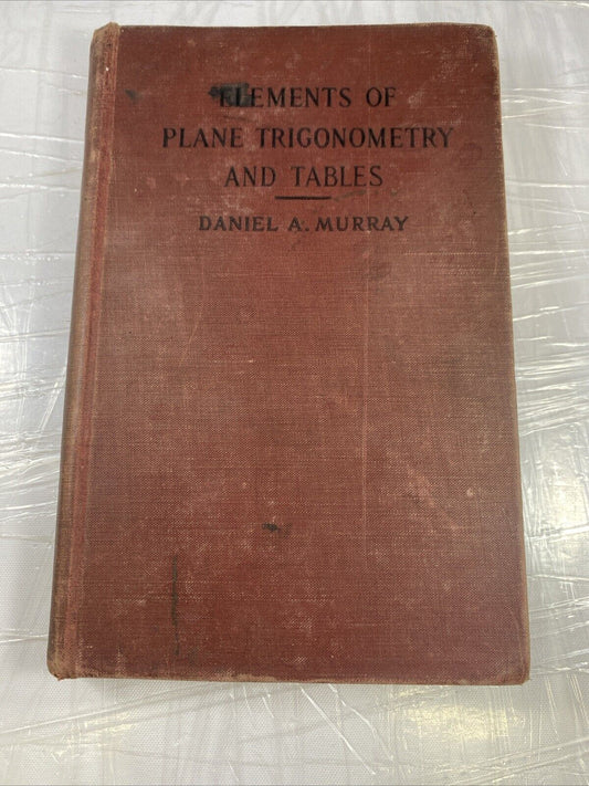 Elements Of Plane Trigonometry -Daniel Murray - 1912- Hardcover Antique Accptble