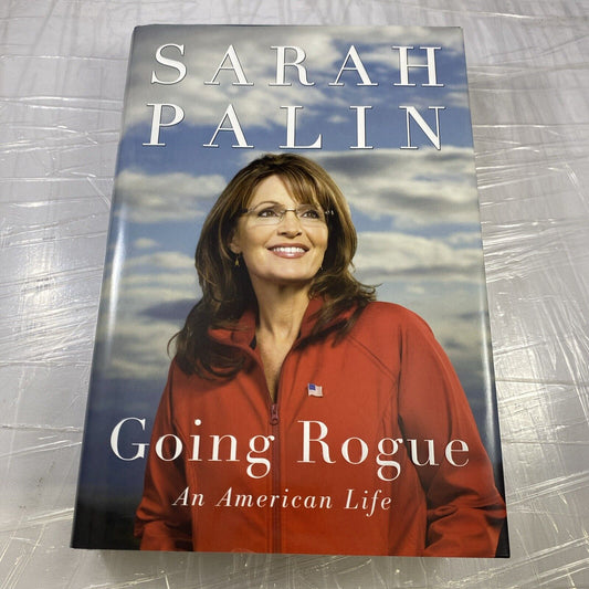 Sarah Palin: Going Rogue, An American Life. 1st Edition, 1st Printing with DJ
