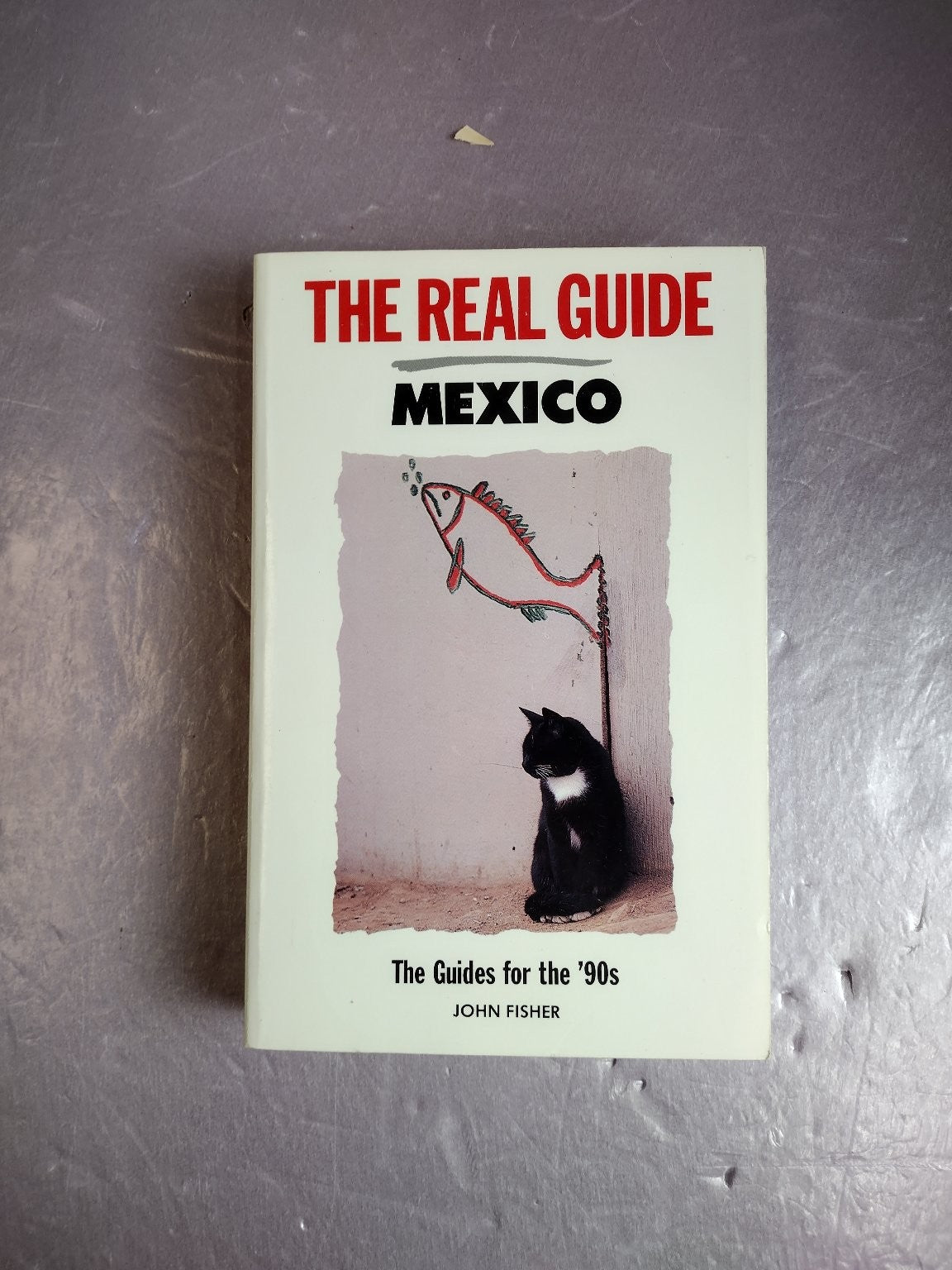 The Real Guide Mexico John Fisher 1990 Travel Guide Prentice Hall Paperback