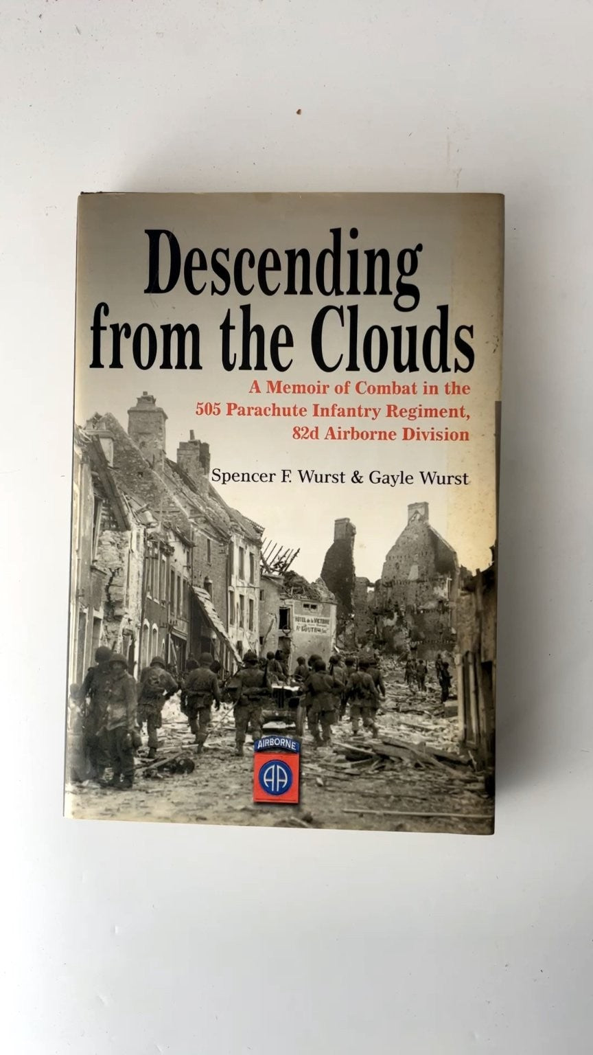Descending from the Clouds Wurst 2004 First Edition WWII Memoir Casemate