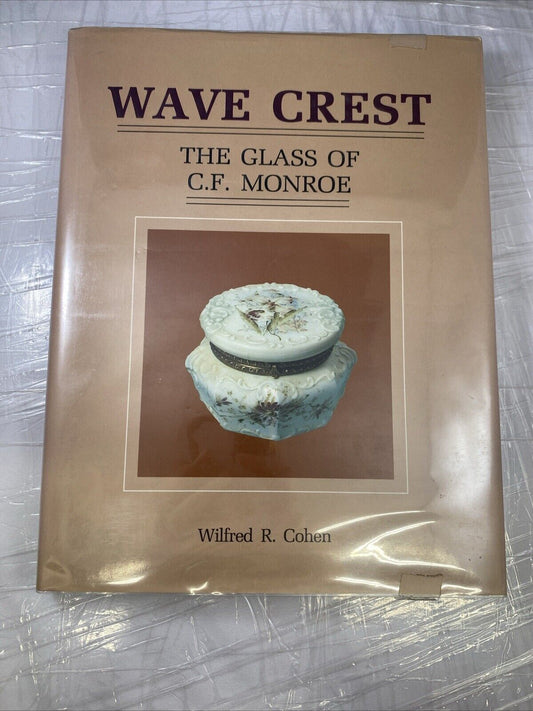 Wave Crest: The Glass of C.F. Monroe Rare Glass Art Collecting Guidebook Color