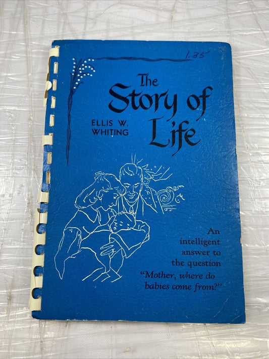 The Story Of Life By Ellis W Whiting 1957 Vintage Christian Based Small Book