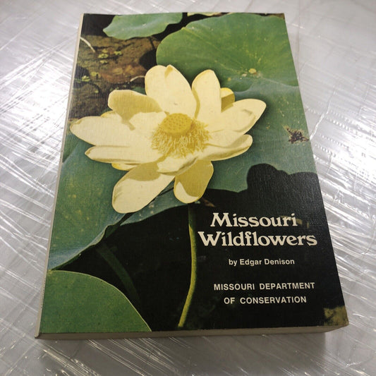 MISSOURI FLOWERS By Edgar Denison ~ 1972 Trade Paperback Flower Identification