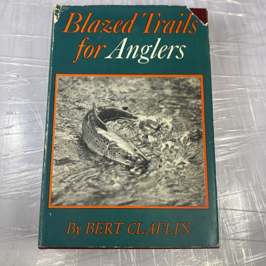 Blazed Trails for Anglers by Bert Claflin / 1st Edition - 1949 Vintage Fishing