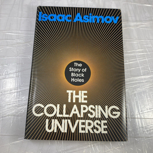 The Collapsing Universe : The Story of Black Holes, Isaac Asimov. 1977 HC BCE