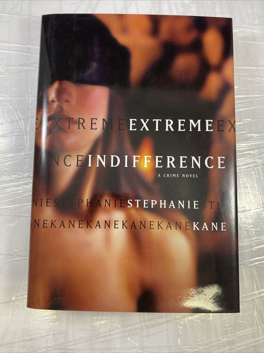 Extreme Indifference : A Crime Novel Hardcover Stephanie Kane VERY GOOD BCE MYST