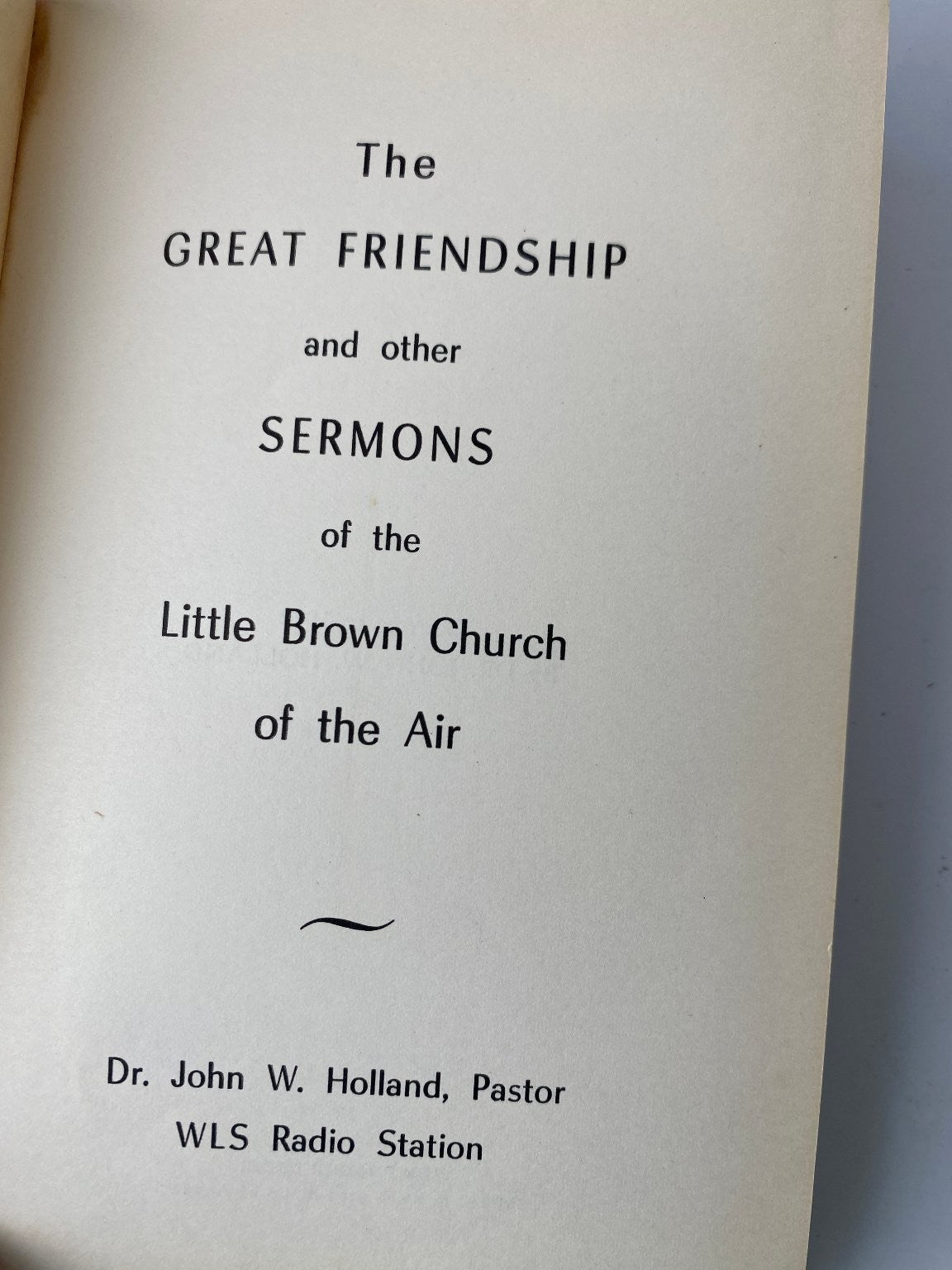 Great Friendship & Other Sermons Dr. John W. Holland 1942 Signed Prairie Press