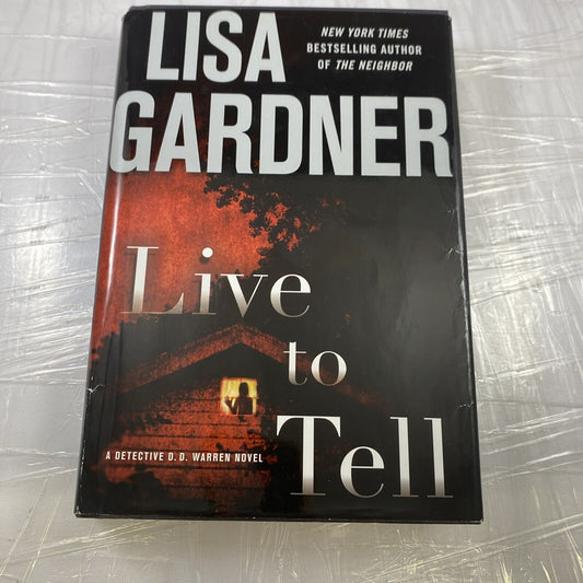 Live to Tell: A Detective D. D. Warren Novel - Hardcover By Gardner, Lisa BCE