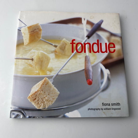Fondue Fiona Smith 2002 Illustrated Cookbook Ryland Peters & Small