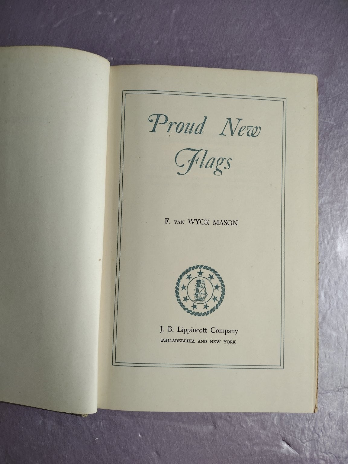 Proud New Flags F. van Wyck Mason 1951 Historical Fiction Lippincott Naval