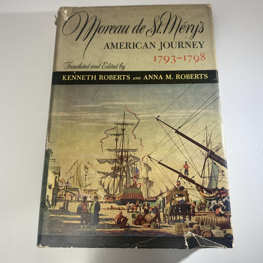 Moreau de St. Mery's AMERICAN JOURNEY [1793-1798] by K. Roberts (1947 First, HC)