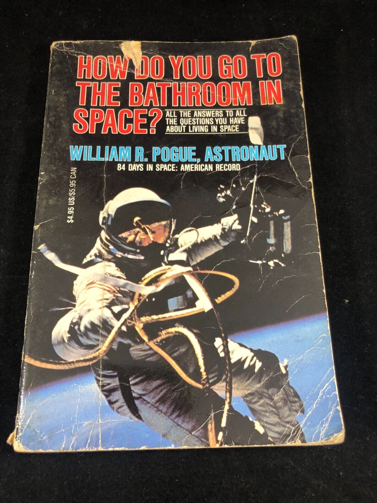 How Do You Go to the Bathroom in Space? William R. Pogue, Astronaut 2nd ed.