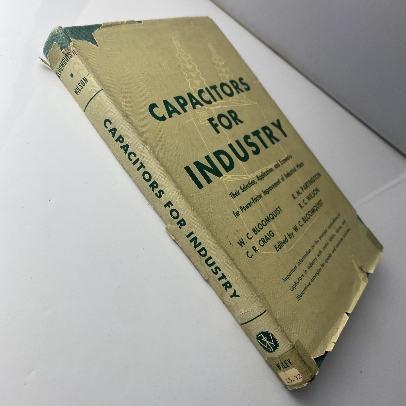 W C Bloomquist / Capacitors for Industry Their Selection Application 1st ed 1950