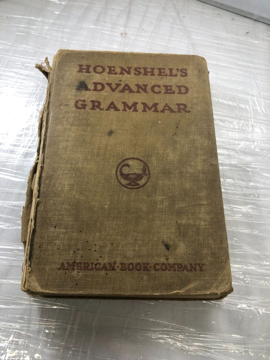 HOENSHEL'S ADVANCED GRAMMAR BOOK AMERICAN BOOK COMPANY HARDCOVER COPYRIGHT 1899