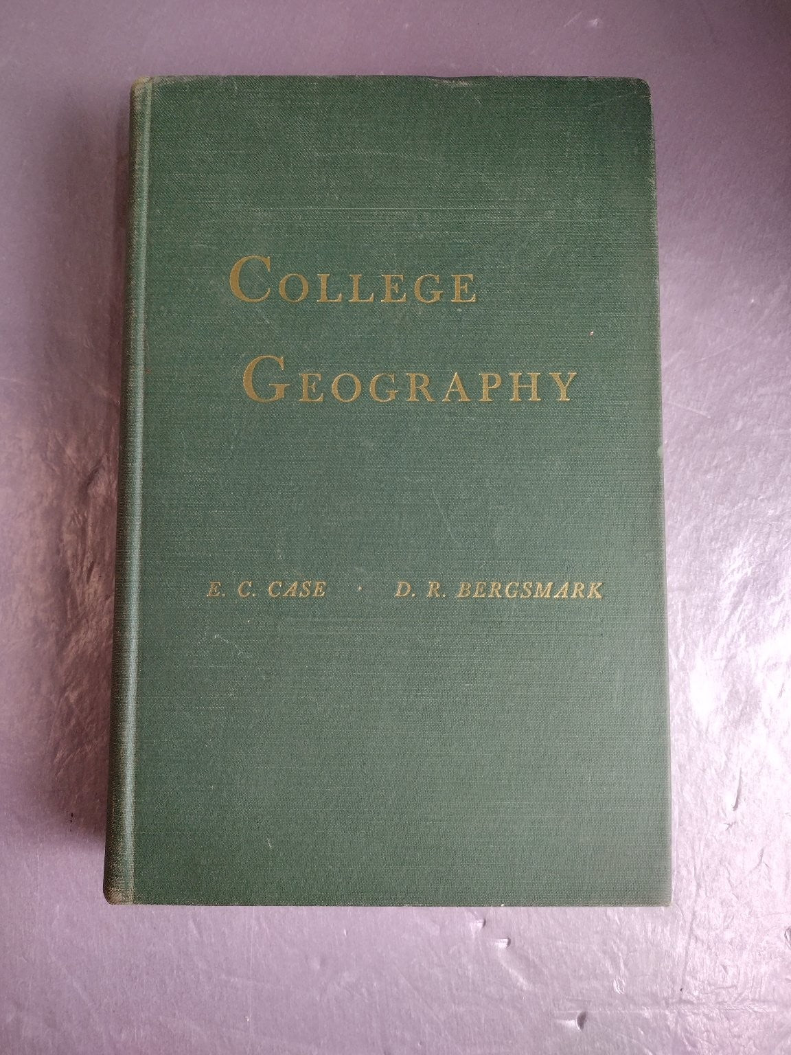 College Geography Case Bergsmark 1949 Third Edition Textbook John Wiley & Sons