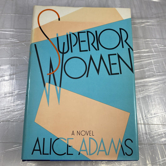 Superior Women : A Novel by Alice Adams Hard Cover 1984 Book Club Ed.