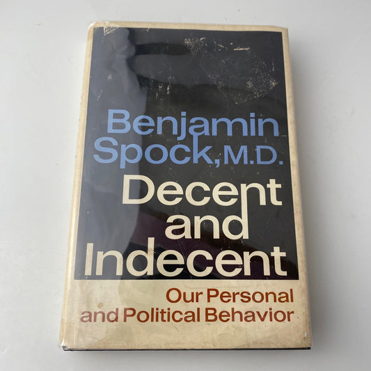 Decent and Indecent Benjamin Spock 1970 First Edition McCall Publishing