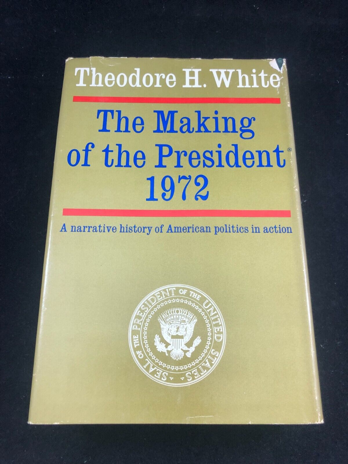 The Making Of The President 1972 by Theodore H. White, HC DJ BCE 1973