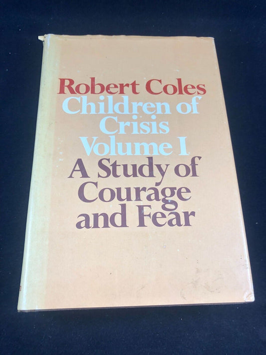 Children of Crisis Volume 1 a Study of Courage and Fear Original 1967 Edition-
