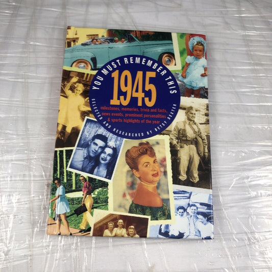 You Must Remember This 1945 (You Must Remember This Series) - Hardcover - GOOD