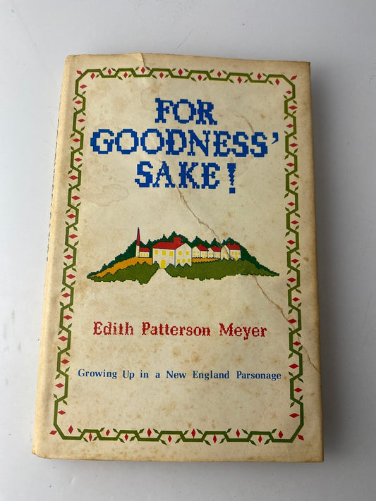 For Goodness' Sake! Edith Patterson Meyer 1973 Autobiography Abingdon