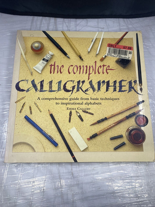 The Complete Calligrapher Comprehensive Guide Techniques Inspirational Alphabets