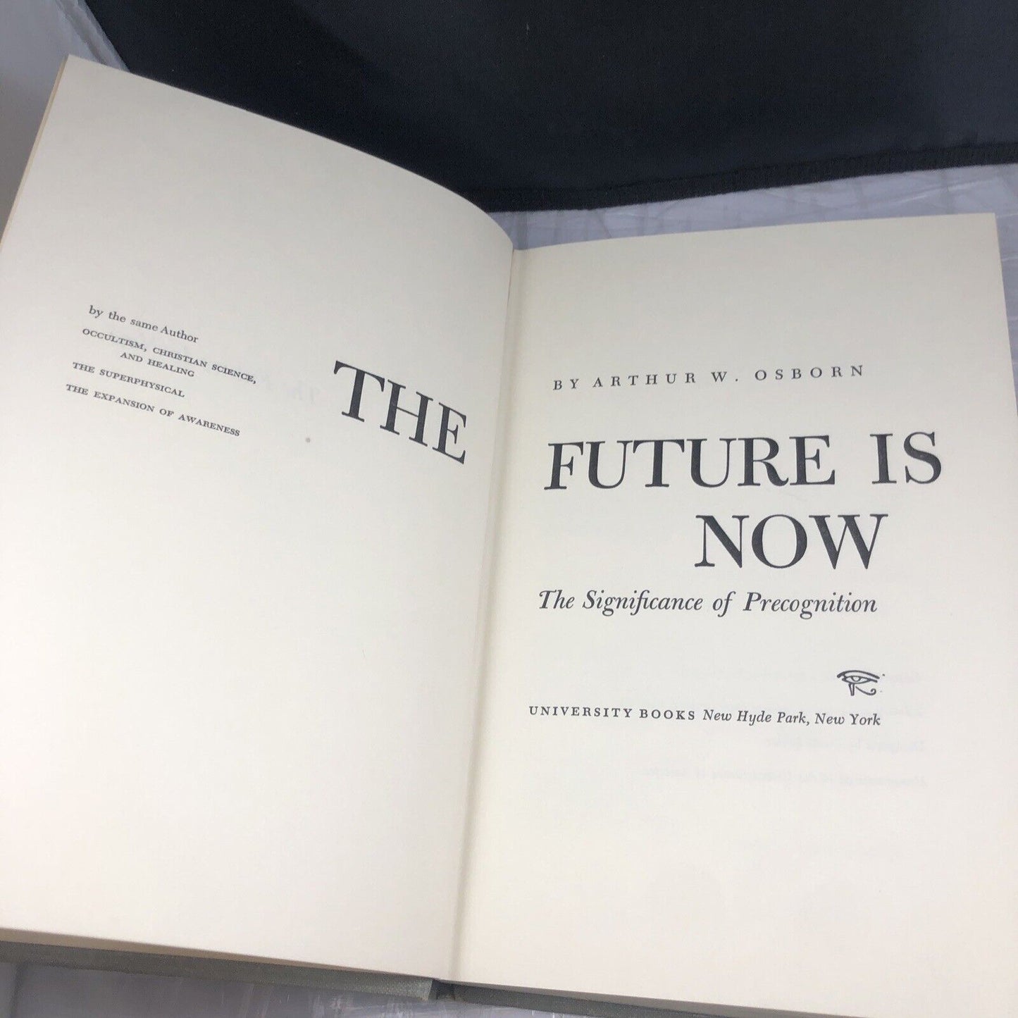 The Future Is Now: The Significance of Precognition By Arthur W. Osborn, No Dj