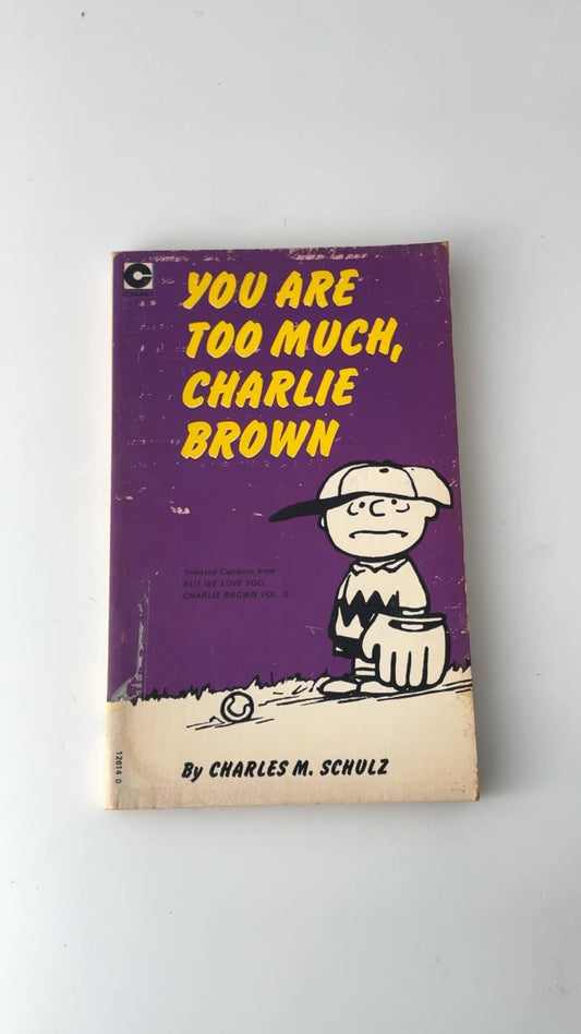 You Are Too Much Charlie Brown Charles M. Schulz 1974 Coronet Edition