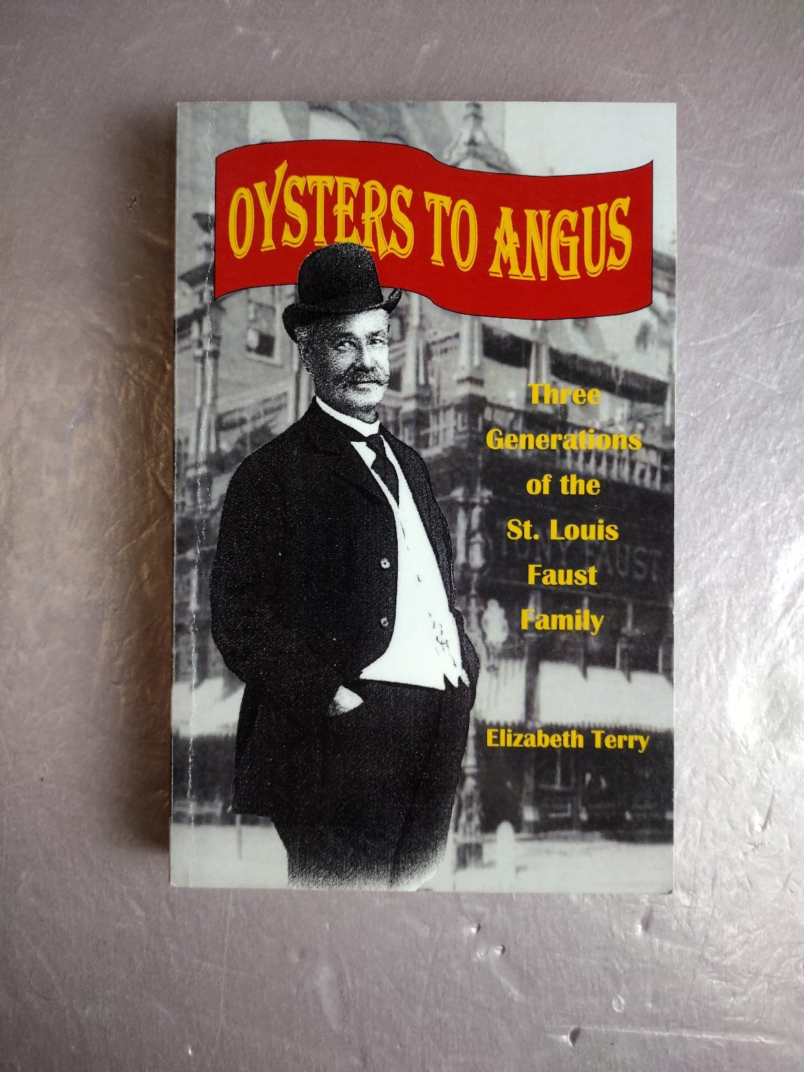 Oysters to Angus Elizabeth Terry 2014 Signed St. Louis History Biography