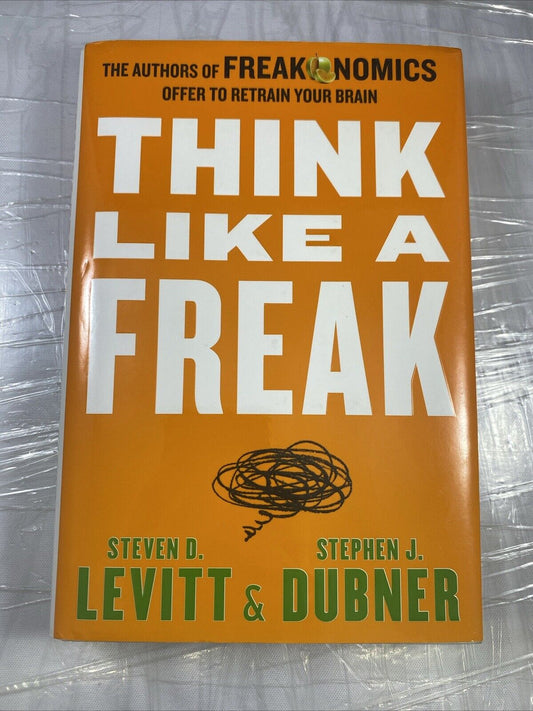 Think Like a Freak: The Authors of Freakonomic- hardcover, 9780062218339, Levitt