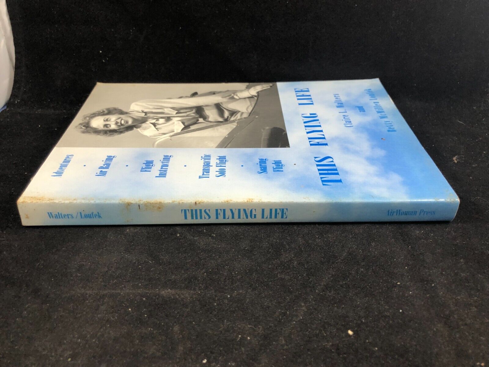 This Flying Life- Air Racing by Claire L. Walters Paperback SIGNED BOTH AUTHORS