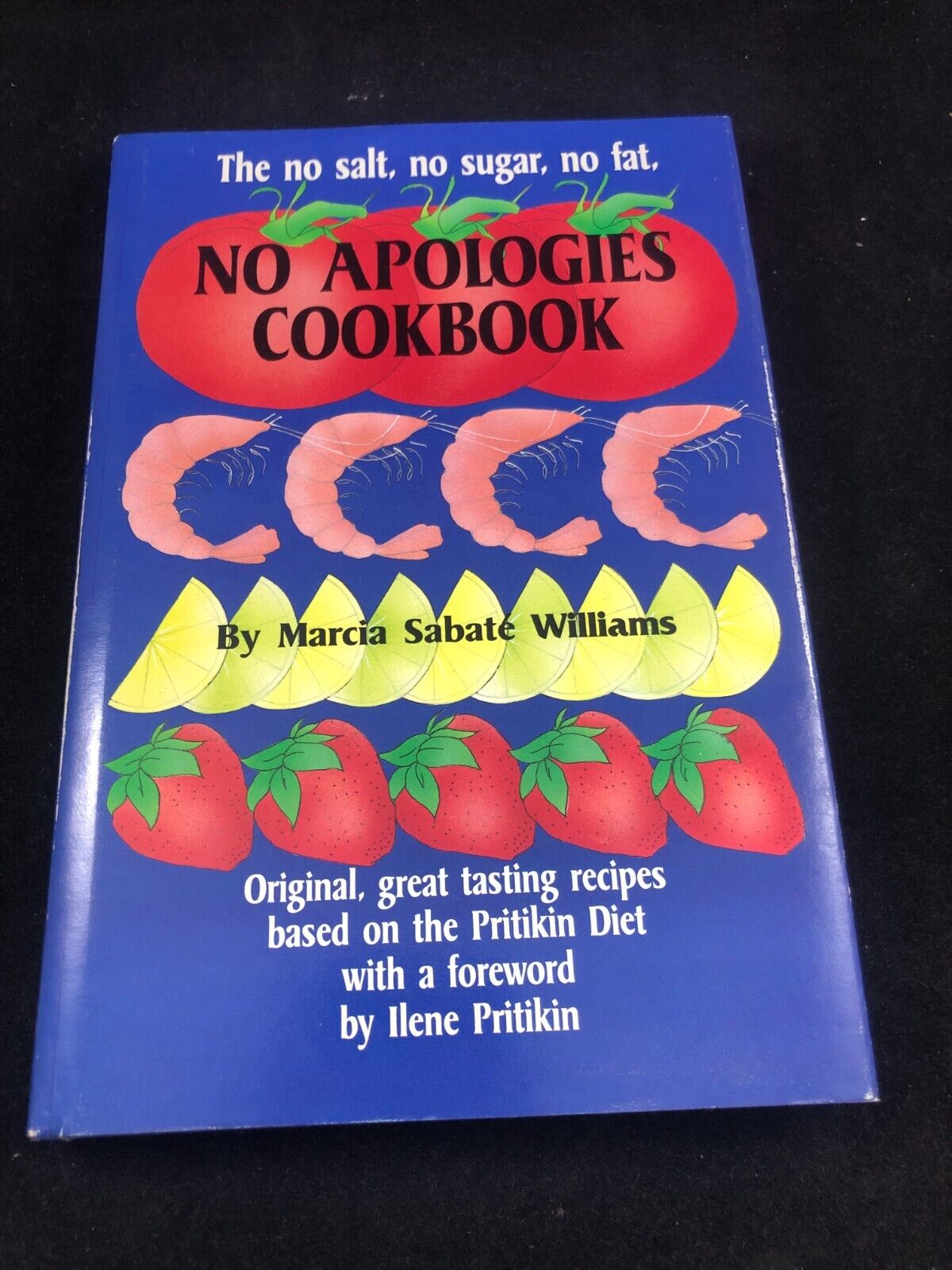 The No-Salt, No-Sugar, No-Fat, No Apologies Cookbook by Marcia S. Williams...