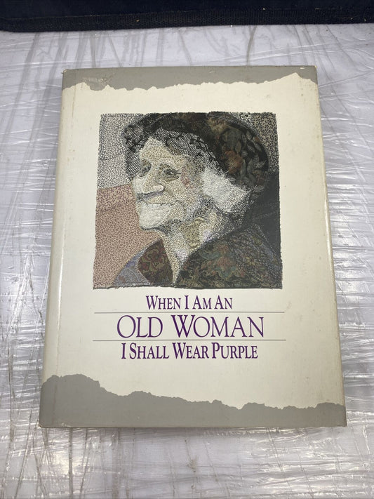 When I Am An Old Woman I Shall Wear Purple Poems Short by Sandra Haldeman Martz