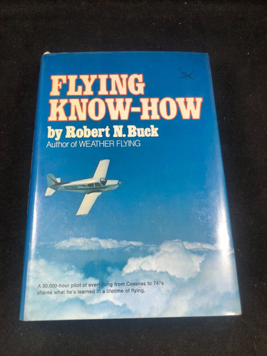 Flying Know-How by Robert N. Buck First Printing Hardcover w DJ.
