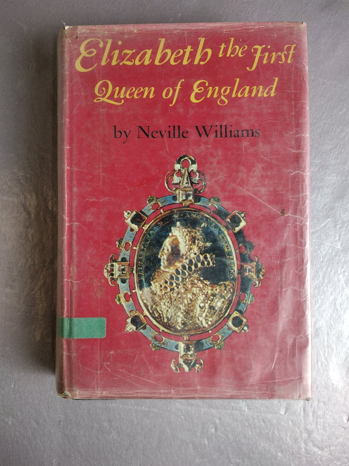 Elizabeth the First Queen of England Neville Williams 1968 Biography Dutton